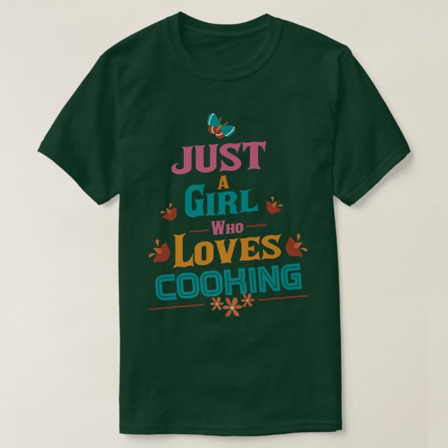 Camiseta Apenas uma garota que ama Cozinhar (Frente do Design)