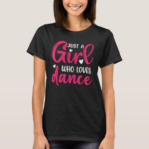 Camiseta Apenas uma garota que ama dançar dança 3