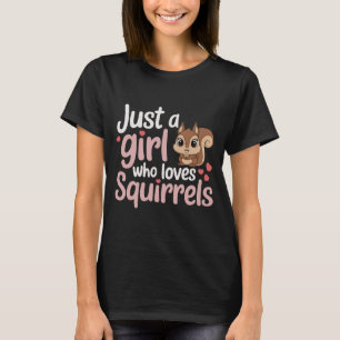 Camiseta apenas uma garota que ama Esquilo Engraçado Dom.