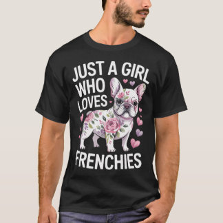 Camiseta Apenas Uma Garota que ama Frenchies Bulldog Francê