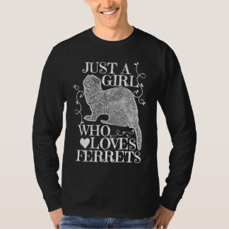 Camiseta Apenas uma garota que ama furões para garotas mulh