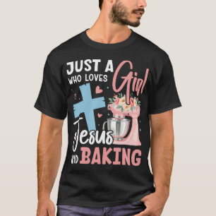 Camiseta Apenas Uma Garota Que Ama Jesus E Assar Bolos Cris