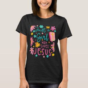 Camiseta Apenas Uma Garota Que Ama Jesus Religioso Cristão