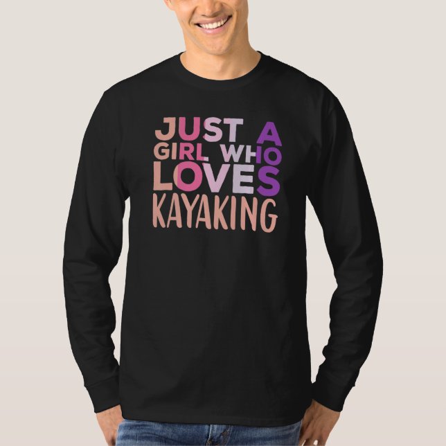 Camiseta Apenas uma garota que ama Kayaking Kayak Roupa Pad (Frente)