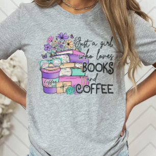 Camiseta Apenas uma garota que ama Livros e Livro de Café