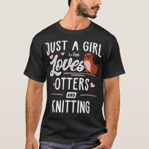 Camiseta Apenas Uma Garota Que Ama Lontras E Tricô