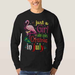Camiseta Apenas Uma Garota Que Ama O Natal Em Julho Flaming