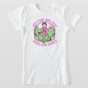 Camiseta Apenas uma garota que ama o presente da Highland D