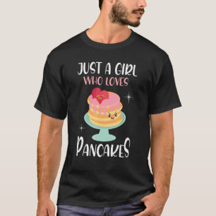 Camiseta Apenas Uma Garota Que Ama Panquecas I Garota Panqu