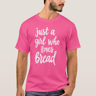 Camiseta apenas uma garota que ama pão