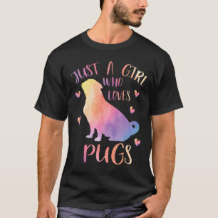 Camiseta Apenas Uma Garota Que Ama Pugs Aquarela Cachorro P
