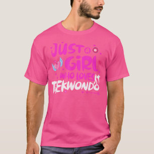 Camiseta Apenas Uma Garota Que Ama Taekwondo