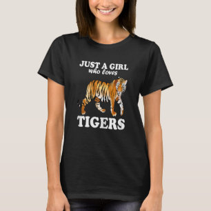 Camiseta Apenas uma garota que ama Tigers Lions Cute Tiger