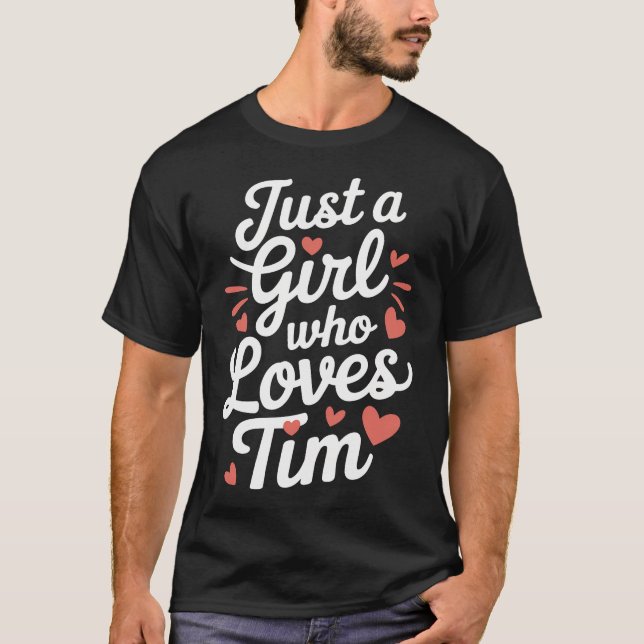 Camiseta Apenas Uma Garota Que Ama Tim	Tim Fofo (Frente)