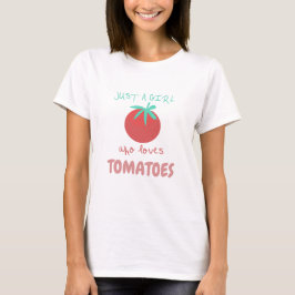 Camiseta Apenas uma Garota que Ama Tomates de Jardim