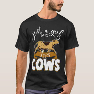 Camiseta Apenas Uma Garota Que Ama Vacas Fazenda Garota Faz