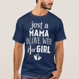 Camiseta Apenas uma mãe apaixonada pela garota