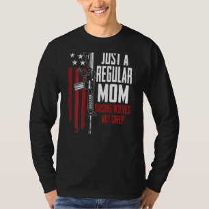 Camiseta Apenas Uma Mãe Comum A Criar Lobos Não Armas De Ov