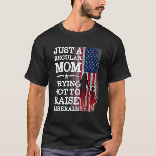 Camiseta Apenas Uma Mãe Normal Tentando Não Criar Liberais