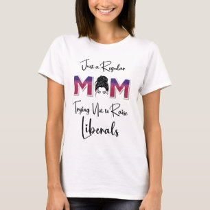 Camiseta Apenas uma mãe normal tentando não criar liberais