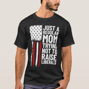 Camiseta Apenas Uma Mãe Normal Tentando Não Levantar Libera