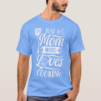 Camiseta Apenas Uma Mãe Que Adora Cozinhar Cozinhar Mãe Mam