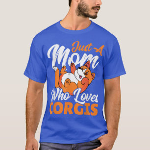 Camiseta Apenas Uma Mãe Que Ama Corgis Corgi Mãe 611