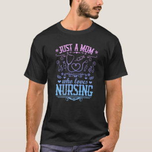 Camiseta Apenas Uma Mãe Que Ama Enfermagem Enfermeira Mãe