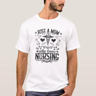 CAMISETA APENAS UMA MÃE QUE AMA ENFERMAR A MÃE ENFERMEIRA