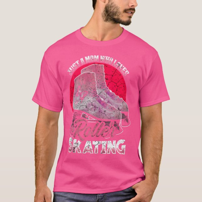 Camiseta Apenas Uma Mãe Que Ama Patinação Sobre Rodas Funny (Frente)