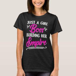 Camiseta Apenas uma Menina Chefe Construindo seu Império