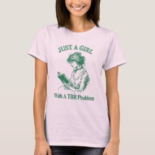 Camiseta Apenas Uma Menina Com Um Problema De TBR - Livro