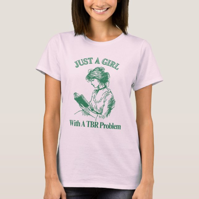 Camiseta Apenas Uma Menina Com Um Problema De TBR - Livro (Frente)
