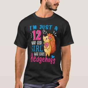 Camiseta Apenas Uma Menina De 12 Anos Que Ama Hedgehogs 12