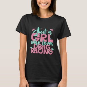 Camiseta Apenas Uma Menina Que Adora Corrida De Arrasto