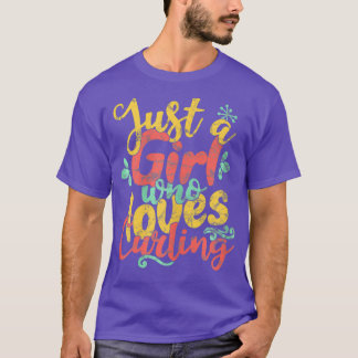 Camiseta Apenas Uma Menina Que Adora Presente De Curling