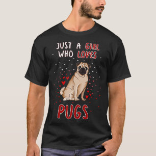 Camiseta Apenas Uma Menina Que Adora Pugs
