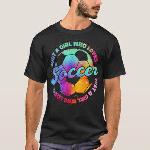 Camiseta Apenas Uma Menina Que Ama A Garota De Futebol De F