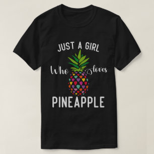 Camiseta Apenas Uma Menina Que Ama Ananás