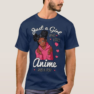Camiseta Apenas Uma Menina Que Ama Anime E KPop African Ame