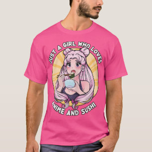 Camiseta Apenas Uma Menina Que Ama Anime E Sushi - Otaku Ma