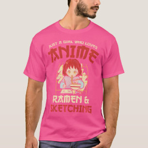 Camiseta Apenas Uma Menina Que Ama Anime Ramen E Esboça Um