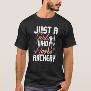 Camiseta Apenas Uma Menina Que Ama Arqueiro Arrastando B