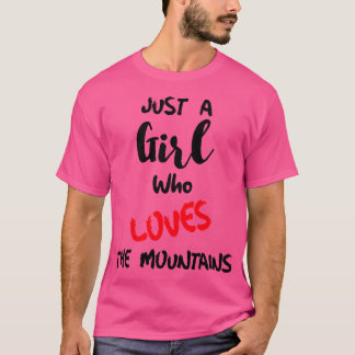 Camiseta Apenas Uma Menina Que Ama As Montanhas Ativas