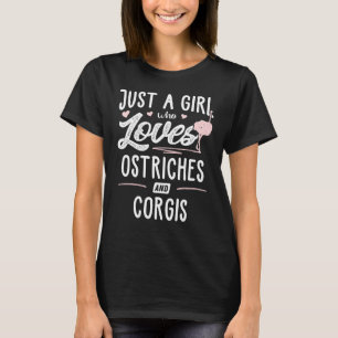 Camiseta Apenas Uma Menina Que Ama Avestruzes E Corgis Mulh