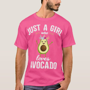 Camiseta Apenas Uma Menina Que Ama Avocado Para As Mulheres