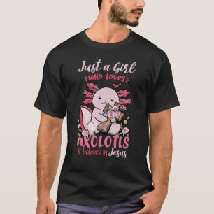 Camiseta Apenas Uma Menina Que Ama Axolotl E Acredita Em Je