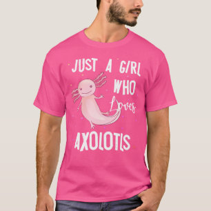 Camiseta Apenas Uma Menina Que Ama Axolotls Amphibian Salam
