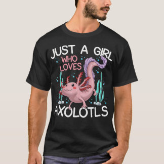 Camiseta Apenas Uma Menina Que Ama Axolotls Mulheres