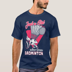 Camiseta Apenas Uma Menina Que Ama Badminton